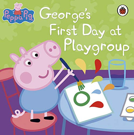 Peppa Pig: George's First Day at Playgroup [Paperback] Peppa Pig Peppa Pig - Retail Maharaj