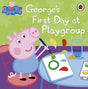 Peppa Pig: George's First Day at Playgroup [Paperback] Peppa Pig Peppa Pig - Retail Maharaj