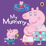 Peppa Pig: My Mummy [Board book] Ladybird - Retail Maharaj