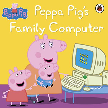 Peppa Pig: Peppa Pig's Family Computer [Paperback] Peppa Pig [Paperback] Peppa Pig - Retail Maharaj