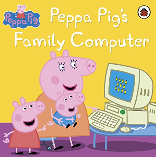 Peppa Pig: Peppa Pig's Family Computer [Paperback] Peppa Pig [Paperback] Peppa Pig - Retail Maharaj
