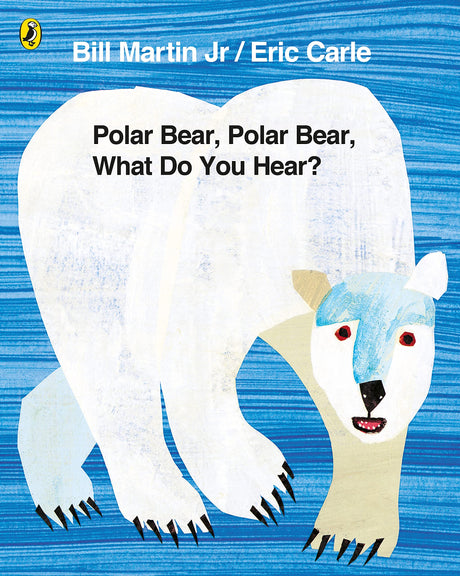 Polar Bear, Polar Bear, What Do You Hear? [Paperback] Carle, Eric and Martin Jr, Mr Bill - Retail Maharaj