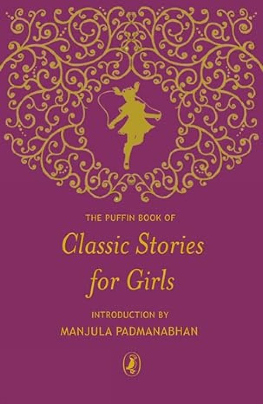 Puffin Book of Classic Stories for Girls [Paperback] Padmanabhan, Manjula and Manjula Padmanabhan - Retail Maharaj