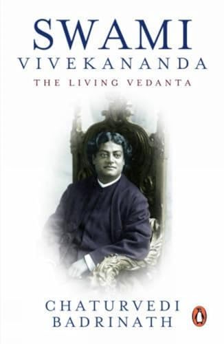 Swami Vivekananda: The Living Vedanta [Paperback] Chaturvedi Badrinath - Retail Maharaj