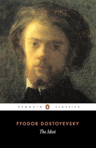 The Idiot (Penguin Classics) [Paperback] Dostoyevsky, Fyodor; Arad, Ron and McDuff, David - Retail Maharaj