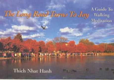 The Long Road turns to Joy: A Guide To Walking Meditation [Paperback] Thich Nhat Hanh - Retail Maharaj