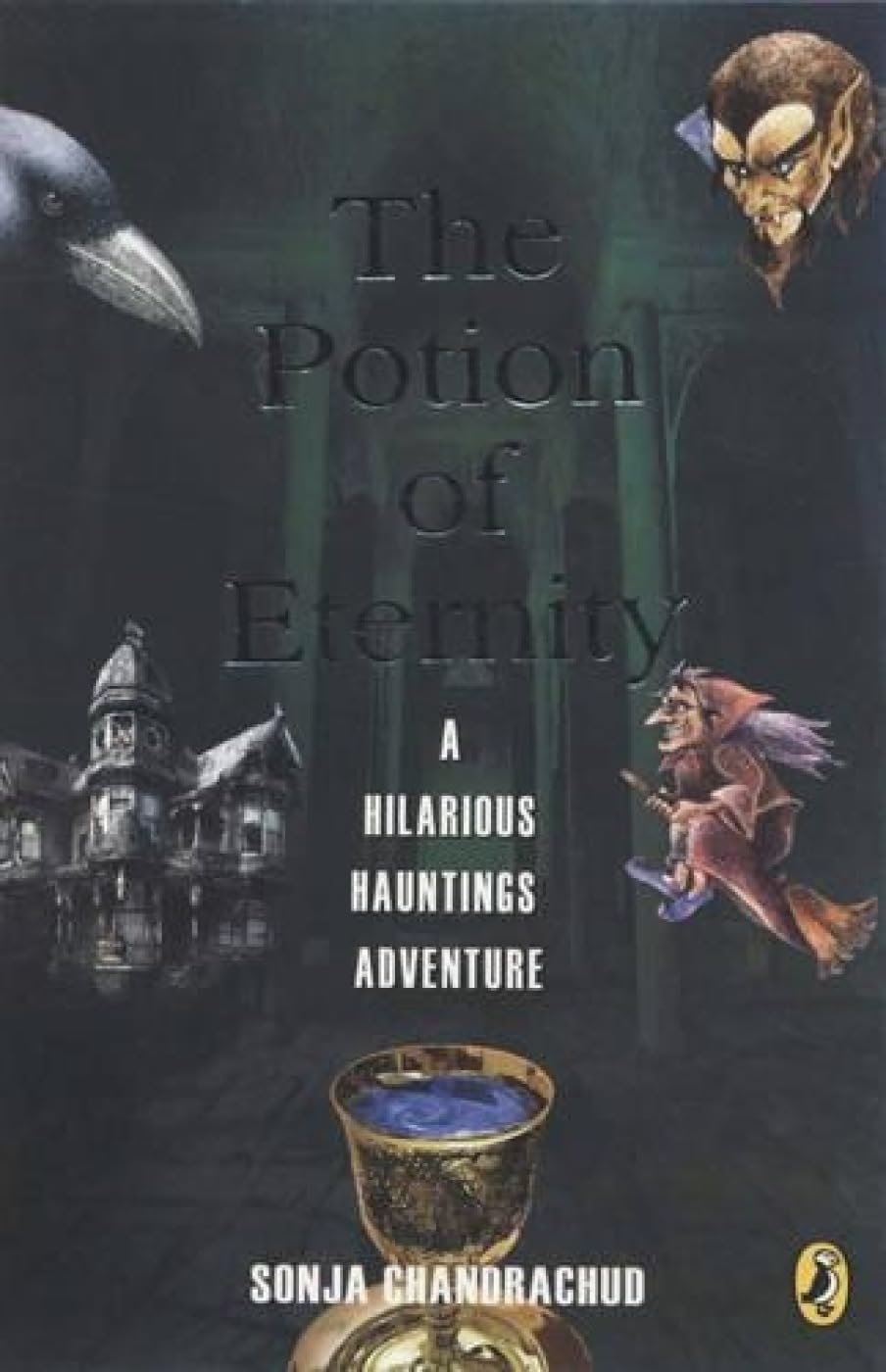 The Potion of Eternity: A Hilarious Hauntings Adventure [Paperback] Chandrachud, Sonja - Retail Maharaj
