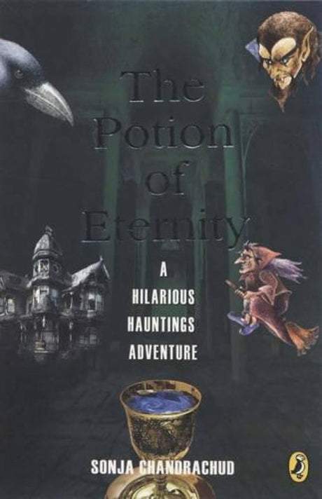 The Potion of Eternity: A Hilarious Hauntings Adventure [Paperback] Chandrachud, Sonja - Retail Maharaj
