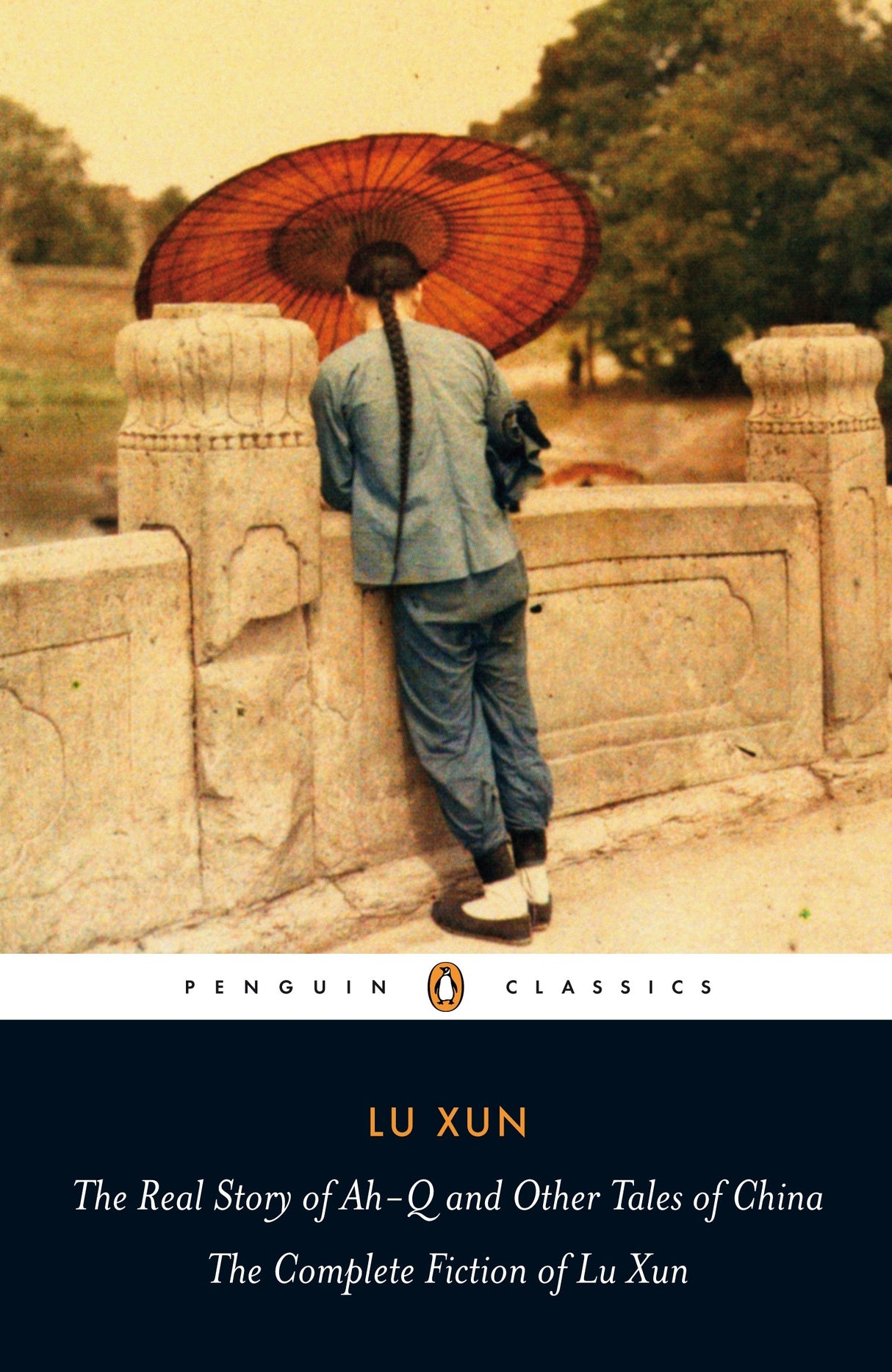 The Real Story of Ah-Q and Other Tales of China: The Complete Fiction of Lu Xun (Penguin Classics) - Retail Maharaj