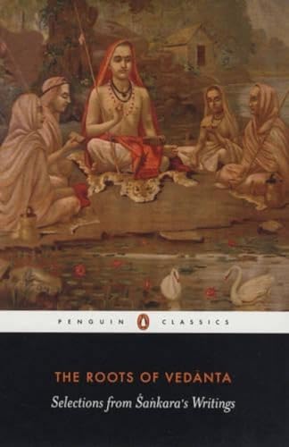 The Roots of Vedanta: Selections from Sankara's Writings [Paperback] Rangaswami, Sudhakshina - Retail Maharaj