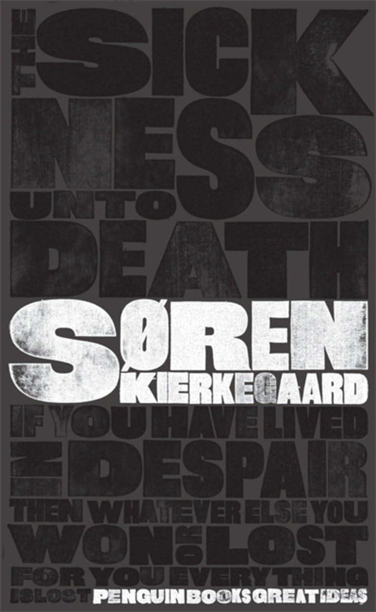 The Sickness Unto Death (Penguin Great Ideas) [Mass Market Paperback] Kierkegaard, Soren and Hannay, Alastair - Retail Maharaj