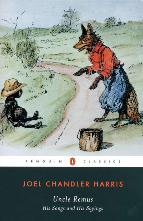 Uncle Remus: His Songs and His Sayings (Penguin American Library) [Paperback] Harris, Joel Chandler and Hemenway, Robert - Retail Maharaj