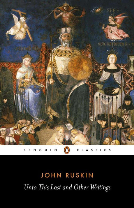 Unto This Last and Other Writings (Penguin Classics) John Ruskin - Retail Maharaj