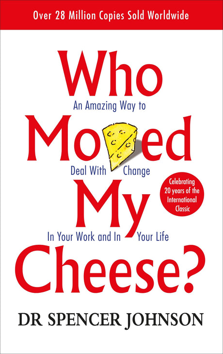 Who Moved My Cheese?: An Amazing Way to Deal with Change in Your Work and in Your Life [Paperback] Johnson, Dr Spencer - Retail Maharaj