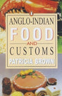 Anglo Indian Food and Customs [Paperback] Brown, Patricia - Retail Maharaj