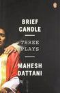 Brief Candle: Three Plays (PB) - Retail Maharaj