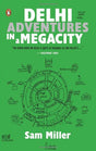 Delhi: Adventures In A Megacity (PB) - Retail Maharaj