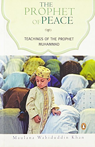The Prophet Of Peace: Teachings of the Prophet Muhammad [Paperback] Khan, Maulana Wahiduddin - Retail Maharaj