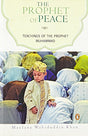 The Prophet Of Peace: Teachings of the Prophet Muhammad [Paperback] Khan, Maulana Wahiduddin - Retail Maharaj