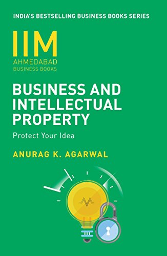 IIMA - Business and Intellectual Property: Protect Your Ideas [Paperback] Anurag K. Agarwal - Retail Maharaj