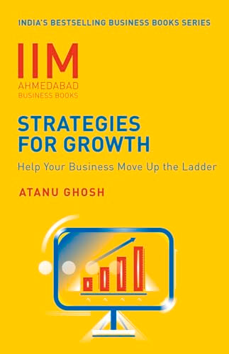 IIMA - Strategies for Growth: Help Your Business Move Up the Ladder [Paperback] Atanu Ghosh - Retail Maharaj
