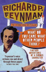 'What Do You Care What Other People Think?': Further Adventures of a Curious Character [Paperback] Feynman, Richard P - Retail Maharaj