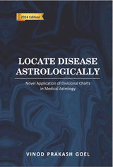Locate Disease Astrologically (Eng): Novel Application of Divisional charts in medical astrology by VPGoel: Revised 2024 Edition - Retail Maharaj