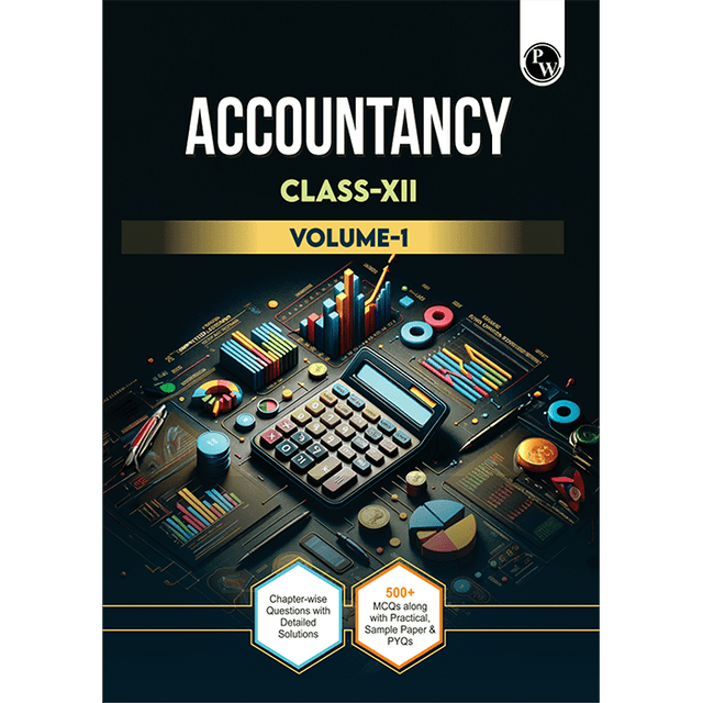Pw Cbse Class 12 Accountancy Volume 1 Chapter-Wise Questions With Detailed Solutions L 500+ Mcqs And Previous Year Questions For 2025 Exam - Retail Maharaj