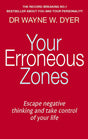Your Erroneous Zones: Escape negative thinking and take control of your life [Paperback] Dyer, Wayne W. - Retail Maharaj