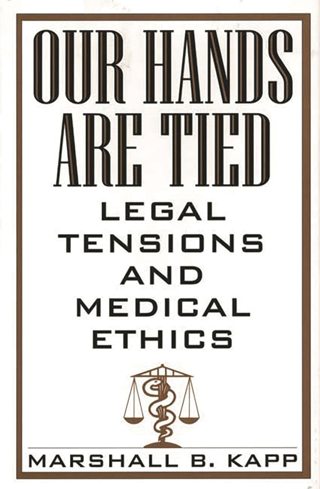 Our Hands Are Tied: Legal Tensions and Medical Ethics - Retail Maharaj