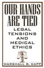 Our Hands Are Tied: Legal Tensions and Medical Ethics - Retail Maharaj