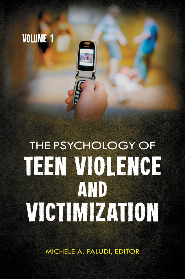 The Psychology of Teen Violence and Victimization [2 volumes] - Retail Maharaj