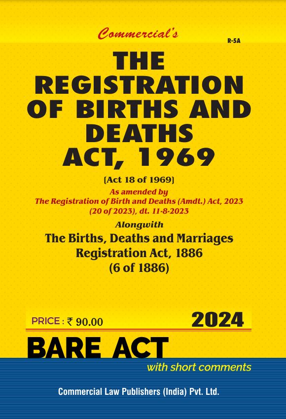 Registration of Births & Deaths Act, 1969 alongwith Births, Deaths & Marriages Registration Act, 1886 (As amended by The Registration of Birth and Deaths (Amdt.) Act, 2023 (20 of 2023), dt. 11-8-2023 - Retail Maharaj