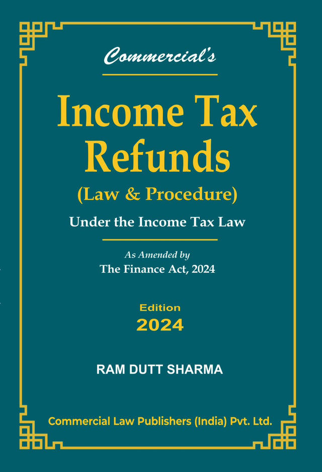 Income Tax Refunds (Law & Procedure) Under the Income Tax Law As amended by the Finance Act, 2024 - Retail Maharaj