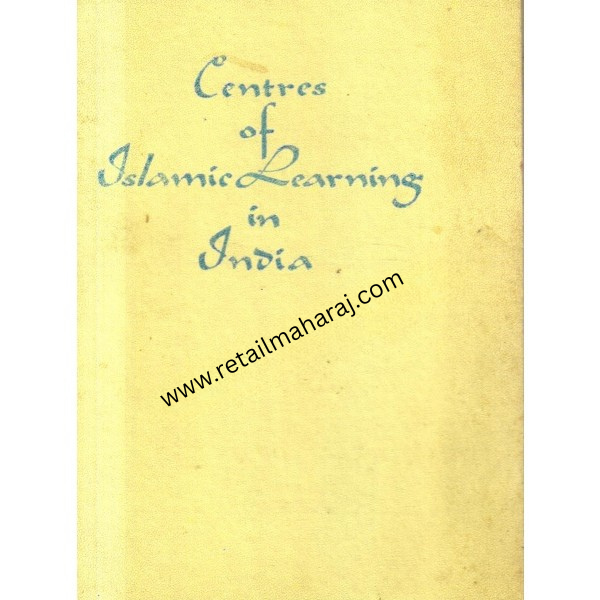 Centers of Islamic Learning in India 1st edition - Retail Maharaj