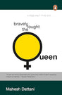 Bravely fought the queen - Retail Maharaj