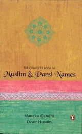 THE COMPLETE BOOK OF MUSLIM AND PARSI NAMES - Retail Maharaj