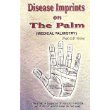 Disease Imprints on The Palm: Medical Palmistry: A Treatise on Diagnosis of Diseases through the study of Various Signs on the Hand - Retail Maharaj