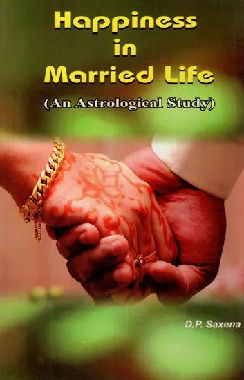 Happiness in Married Life (An Astrological Study) In [English] By D.P. Saxena - Retail Maharaj
