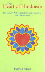 The Heart of Hinduism (The Eastern Path to Freedom, Empowerment and Illumination) - Retail Maharaj