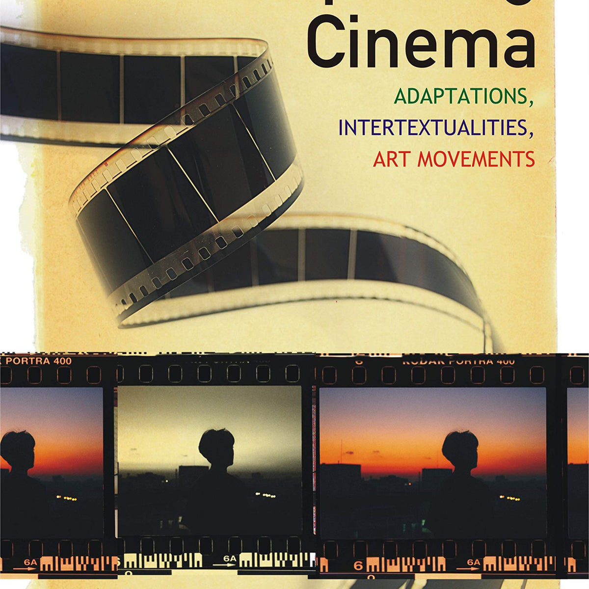 INTERPRETING CINEMA: Adaptations, Intertextualities, Art Movements