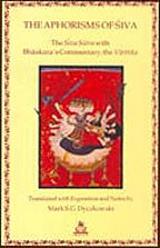 Aphorisms of Siva, The : The Siva-Sutra with Bhaskara's Commentary, the Varttika - Retail Maharaj