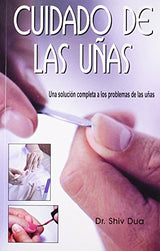 Cuidado De Las Unas: Una Solucion Completa a Los Probemas de las Unas: 1 - Retail Maharaj
