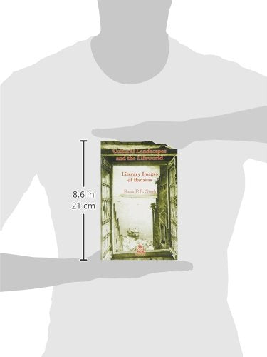 Cultural Landscapes and the Lifeworld Literary Images of Benares - Retail Maharaj
