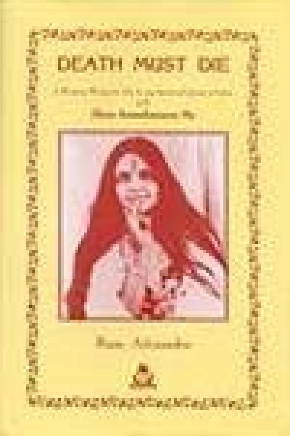 Death Must Die: Based on the Diaries of Atmananda - Retail Maharaj