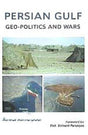 Geo Politics of the Persian Gulf: Geo-Politics and Wars - Retail Maharaj