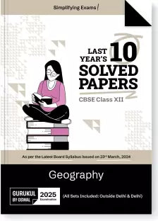 Gurukul By Oswal Geography CBSE 10 Years Solved Papers Class 12 Exam 2025 - Retail Maharaj