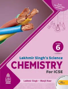 Lakhmir Singh's Science ICSE Chemistry 6 - Retail Maharaj