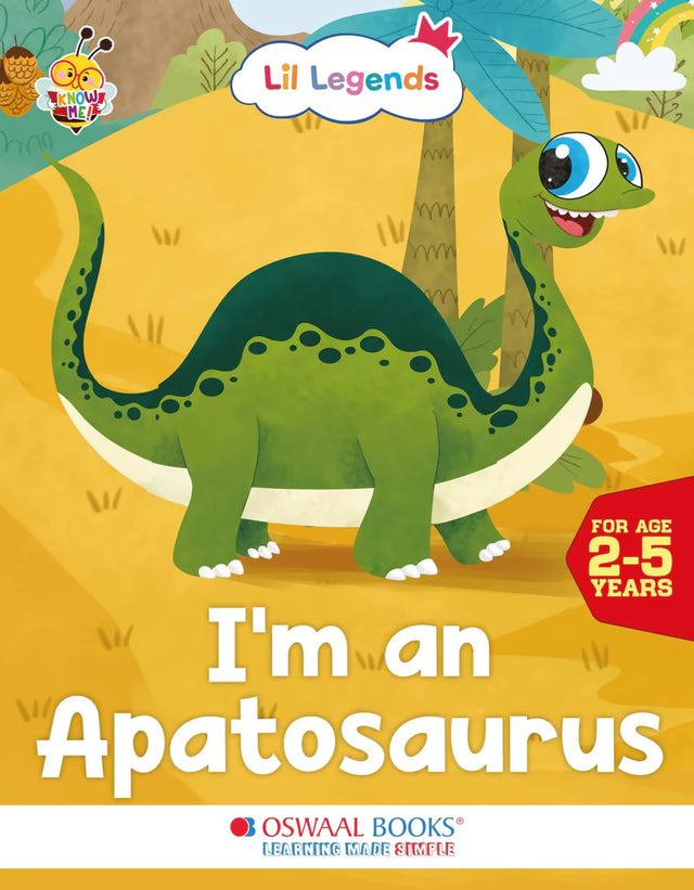 Lil Legends Know Me Series - Dinosaurs | I am an Apatosaurus | Fascinating Animal Book | Exciting Illustrated Book | For kids | Age 2+ Years - Retail Maharaj