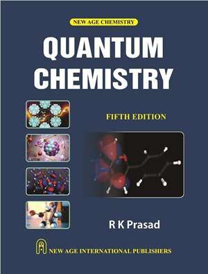 New Age Quantum Chemistry Fifth Edition By R K Prasad - Retail Maharaj